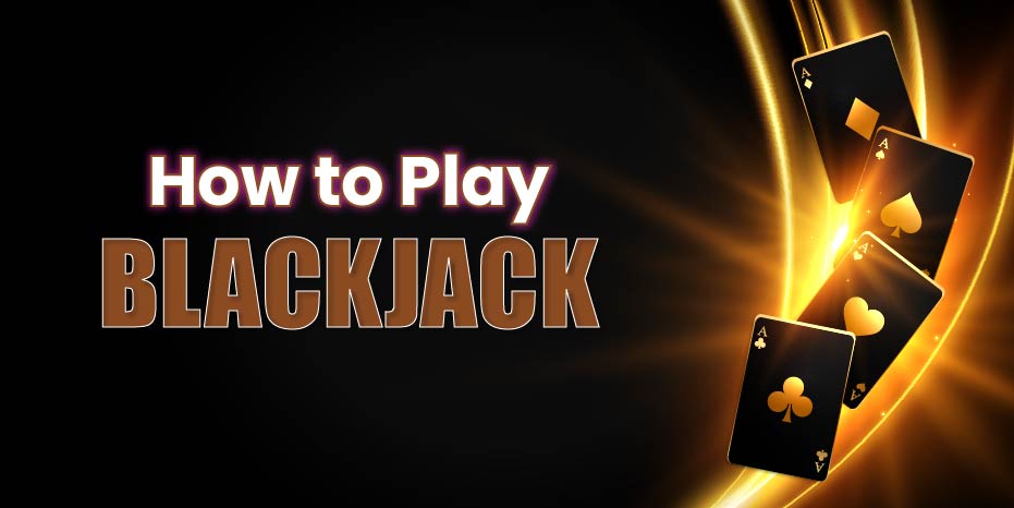 how to play blackjack