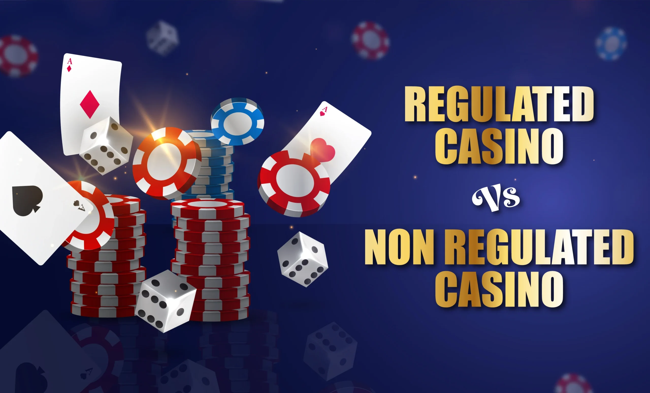 Regulated Casino vs Non Regulated Casino